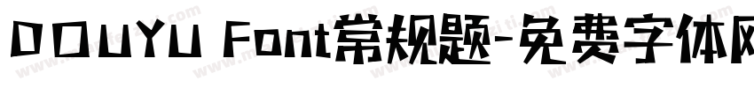 DOUYU Font常规题字体转换